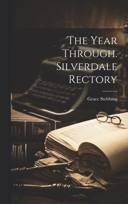 bokomslag Year Through. Silverdale Rectory