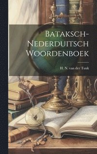 bokomslag Bataksch-nederduitsch Woordenboek