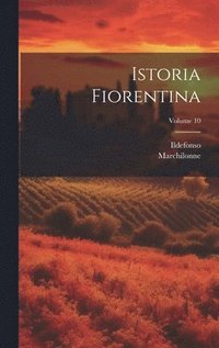 bokomslag Istoria Fiorentina; Volume 10