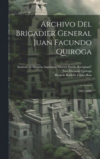 bokomslag Archivo Del Brigadier General Juan Facundo Quiroga