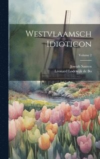 bokomslag Westvlaamsch Idioticon; Volume 2