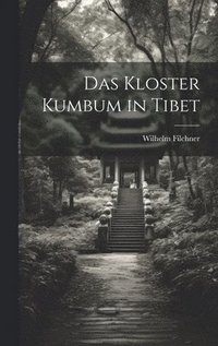 bokomslag Das Kloster Kumbum in Tibet