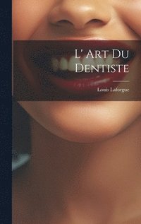 bokomslag L' Art Du Dentiste