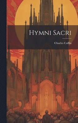 Charles Coffin - Hymni Sacri, Inbunden