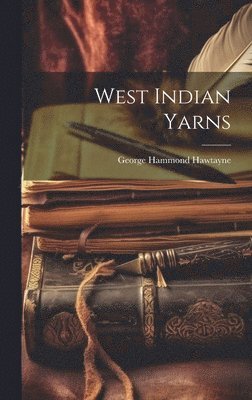 bokomslag West Indian Yarns