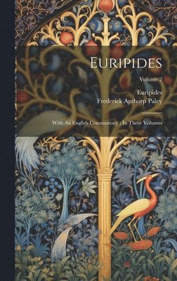 Euripides, Frederick Apthorp Paley - Euripides, Inbunden