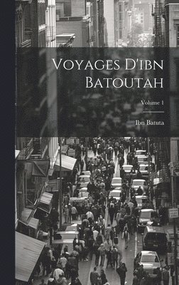 bokomslag Voyages D'ibn Batoutah; Volume 1