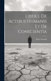 bokomslag Liber 1. De Actibus Humanis Et De Conscientia