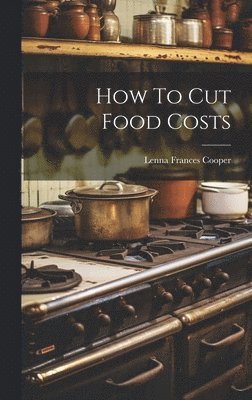 bokomslag How To Cut Food Costs