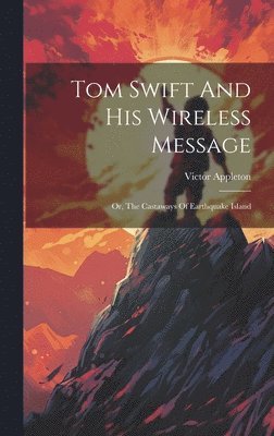 bokomslag Tom Swift And His Wireless Message
