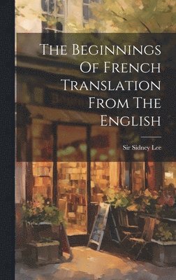 The Beginnings Of French Translation From The English 1