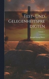 bokomslag Fest- Und Gelegenheitspredigten; Volume 1