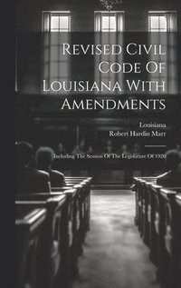 bokomslag Revised Civil Code Of Louisiana With Amendments