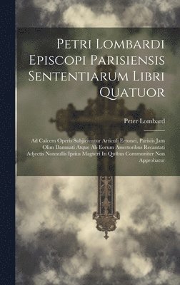 bokomslag Petri Lombardi Episcopi Parisiensis Sententiarum Libri Quatuor