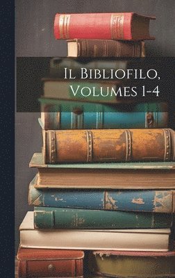 bokomslag Il Bibliofilo, Volumes 1-4