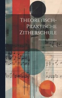 bokomslag Theoretisch-praktische Zitherschule