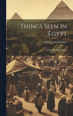 Things Seen In Egypt 1