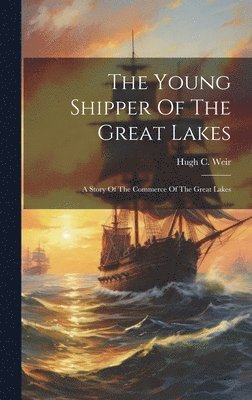 The Young Shipper Of The Great Lakes 1