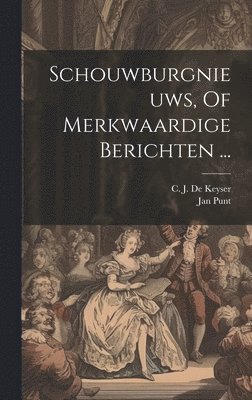 bokomslag Schouwburgnieuws, Of Merkwaardige Berichten ...