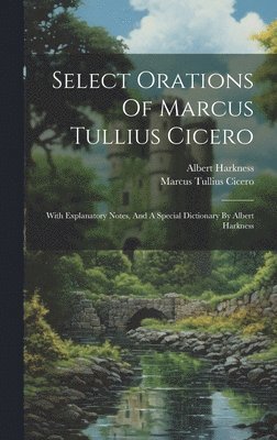 bokomslag Select Orations Of Marcus Tullius Cicero