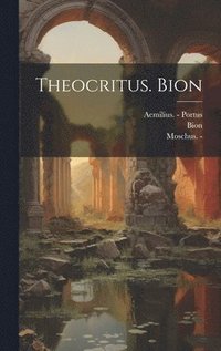 bokomslag Theocritus. Bion