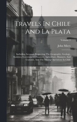 Travels In Chile And La Plata