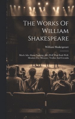 bokomslag The Works Of William Shakespeare