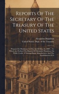 bokomslag Reports Of The Secretary Of The Treasury Of The United States