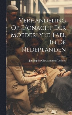 Verhandeling Op D'onacht Der Moederlyke Tael In De Nederlanden 1