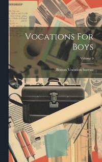 bokomslag Vocations For Boys; Volume 9