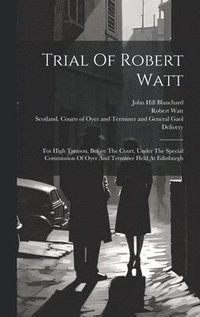bokomslag Trial Of Robert Watt