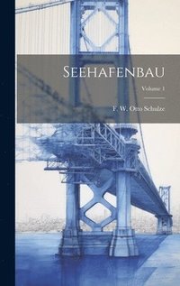bokomslag Seehafenbau; Volume 1