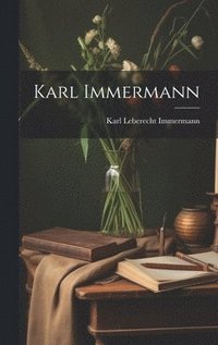bokomslag Karl Immermann