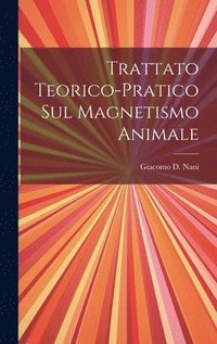 bokomslag Trattato Teorico-pratico Sul Magnetismo Animale