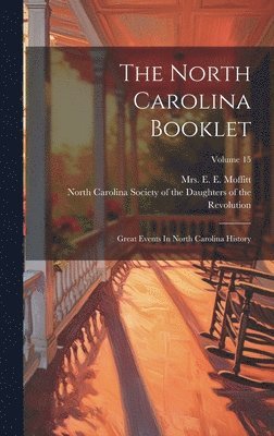 bokomslag The North Carolina Booklet: Great Events In North Carolina History; Volume 15