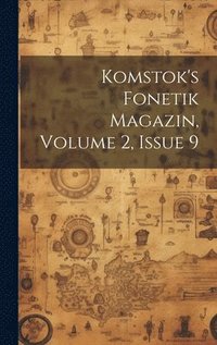 bokomslag Komstok's Fonetik Magazin, Volume 2, Issue 9