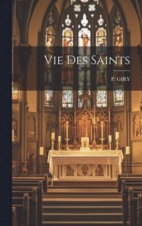 bokomslag Vie Des Saints