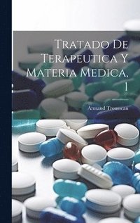 bokomslag Tratado De Terapeutica Y Materia Medica, 1