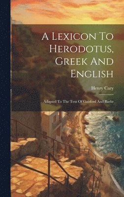 Henry Cary - Lexicon To Herodotus, Greek And English, Inbunden