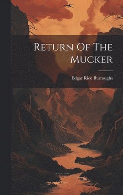 bokomslag Return Of The Mucker