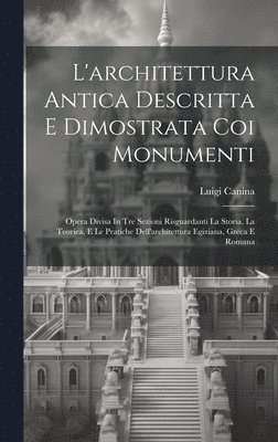 bokomslag L'architettura Antica Descritta E Dimostrata Coi Monumenti