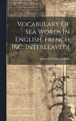 Vocabulary Of Sea Words In English, French [&c. Interleaved] 1