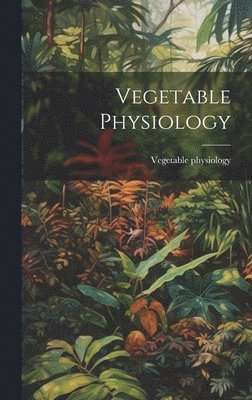 Vegetable Physiology 1
