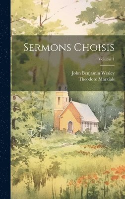 Sermons Choisis; Volume 1 1