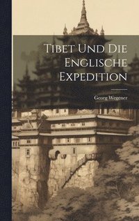 bokomslag Tibet Und Die Englische Expedition