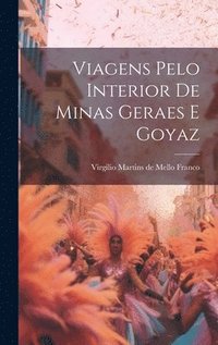 bokomslag Viagens Pelo Interior De Minas Geraes E Goyaz