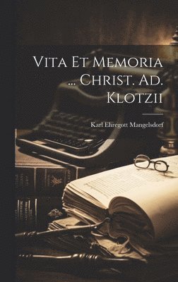 bokomslag Vita Et Memoria ... Christ. Ad. Klotzii