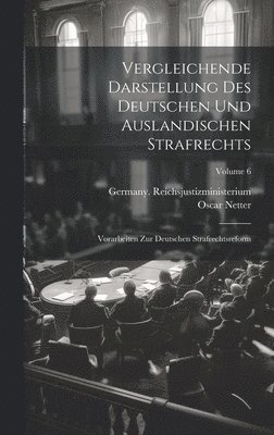 Vergleichende Darstellung Des Deutschen Und Auslandischen Strafrechts