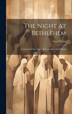 Caryl Florio - Night At Bethlehem, Inbunden