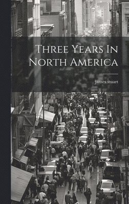 Three Years In North America 1